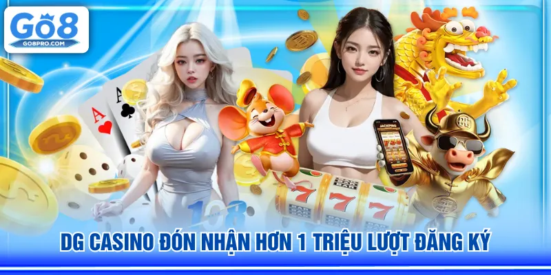 DG Casino đón nhận hơn 1 triệu lượt đăng ký