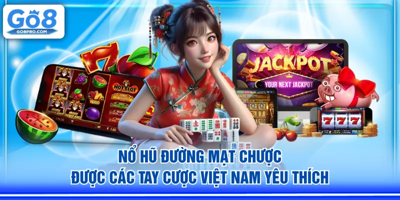 Nổ hũ Đường Mạt Chược được các tay cược Việt Nam yêu thích
